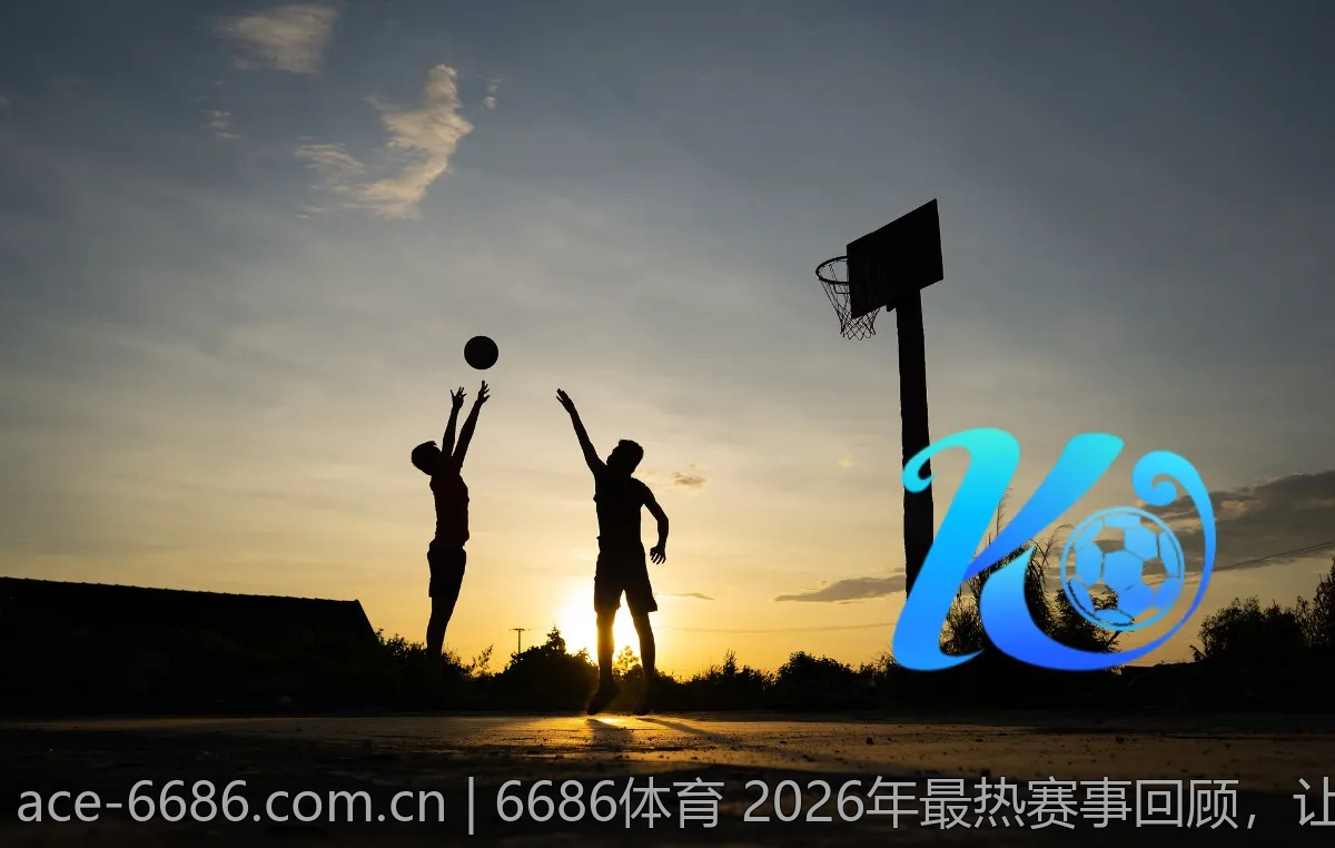 6686体育 2026年最热赛事回顾，让你重温经典